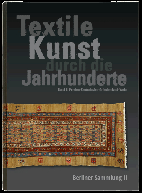 Textile Kunst durch die Jahrhunderte Berliner Sammlung Band II