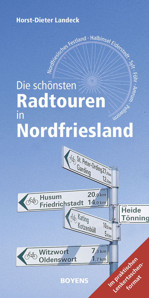 Die schönsten Radtouren in Nordfriesland - Horst-Dieter Landeck