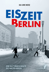 Eiszeit Berlin - Kai-Uwe Merz
