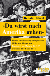 &raquo;Du wirst nach Amerika gehen&laquo; - Renate Hebauf