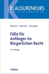 Klausurenkurs / Fälle für Anfänger im Bürgerlichen Recht - Werner, Olaf; Werner-Grisko, Almuth; Schrader, Paul T.