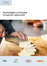 Nachhaltigkeit und Qualit&auml;t biologischer Lebensmittel - Ursula Kretzschmar, Mirjam Schleiffer, Mike Curran, Hansueli Dierauer, Anita Frehner, Florian Leiber, Bernadette Oehen, Bernhard Speiser, Rolf M&auml;der, Marie-Louise Cezanne