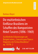 Die multiethnischen Einfl&uuml;sse Brasiliens im Schaffen des Komponisten Hekel Tavares (1896&ndash;1969) - Barbara Mayer