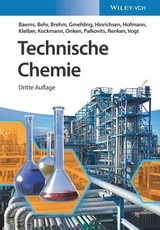 Technische Chemie - Baerns, Manfred; Behr, Arno; Brehm, Axel; Gmehling, Jürgen; Hinrichsen, Kai-Olaf; Kleiber, Michael; Kockmann, Norbert; Onken, Ulfert; Palkovits, Regina; Renken, Albert; Vogt, Dieter