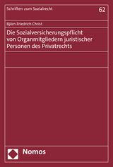 Die Sozialversicherungspflicht von Organmitgliedern juristischer Personen des Privatrechts - Bj&ouml;rn Friedrich Christ