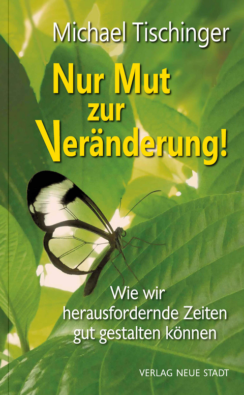 Nur Mut zur Ver&auml;nderung! - Michael Tischinger