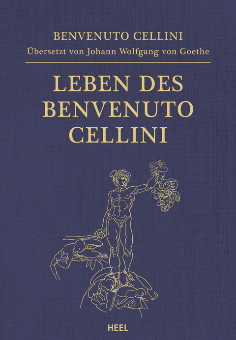 Leben des Benvenuto Cellini - Johann Wolfgang von Goethe, Benvenuto Cellini