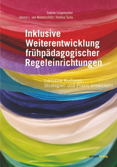 Inklusive Weiterentwicklung fr&uuml;hp&auml;dagogischer Regeleinrichtungen - Sabine Lingenauber, Janin L. von Niebelsch&uuml;tz, Andrea Tures