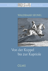 Von der Koppel bis zur Kapriole - Waldemar Seunig