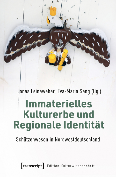 Immaterielles Kulturerbe und Regionale Identit&auml;t &ndash; Sch&uuml;tzenwesen in Nordwestdeutschland - 