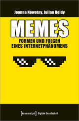 Memes &ndash; Formen und Folgen eines Internetph&auml;nomens - Joanna Nowotny, Julian Reidy