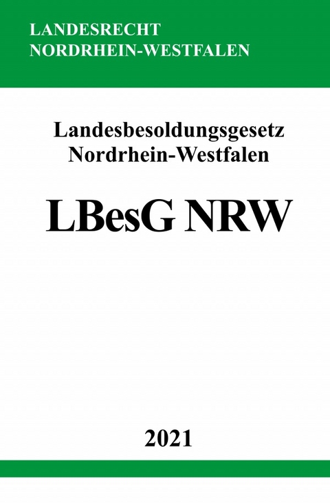 Landesbesoldungsgesetz Nordrhein-Westfalen (LBesG NRW) - Ronny Studier
