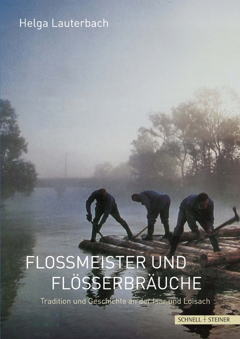 Flo&szlig;meister und Fl&ouml;&szlig;erbr&auml;uche - Helga Lauterbach