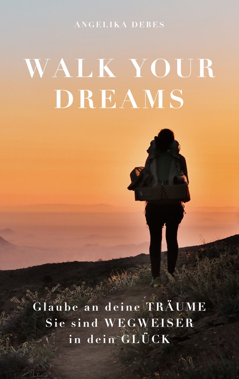 Walk Your Dreams - Angelika Debes