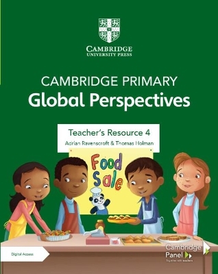 Cambridge Primary Global Perspectives Teacher's Resource 4 with Digital Access - Adrian Ravenscroft, Thomas Holman