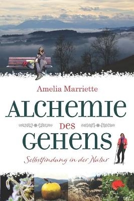 Alchemie Des Gehens - Amelia Marriette