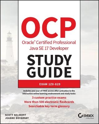 OCP Oracle Certified Professional Java SE 17 Developer Study Guide - Scott Selikoff, Jeanne Boyarsky