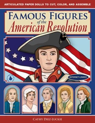 Famous Figures of the American Revolution - Cathy Diez-Luckie