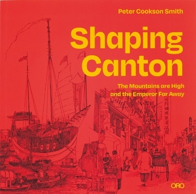 Shaping Canton - Dr. Peter Cookson Smith