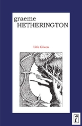 Life Given - Graeme Hetherington
