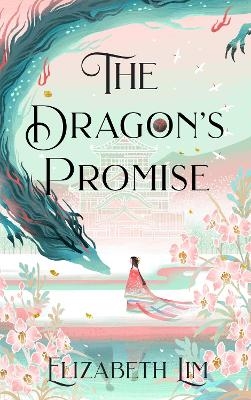 The Dragon's Promise - Elizabeth Lim