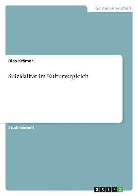 Suizidalit&Atilde;&curren;t im Kulturvergleich - Rico Kr&Atilde;&curren;mer