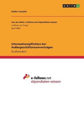 Informationspflichten bei Au&Atilde;ergesch&Atilde;&curren;ftsraumvertr&Atilde;&curren;gen - Andor Cseszlai