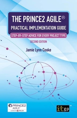 The PRINCE2 Agile® Practical Implementation Guide – Step-by-step advice for every project type