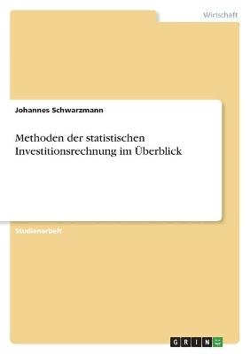 Methoden der statistischen Investitionsrechnung im Ãberblick