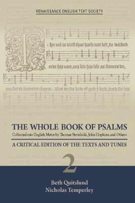 The Whole Book of Psalms Collected into English &ndash; A Critical Edition of the Texts and Tunes 2 - Beth Quitslund, Nicholas Temperley