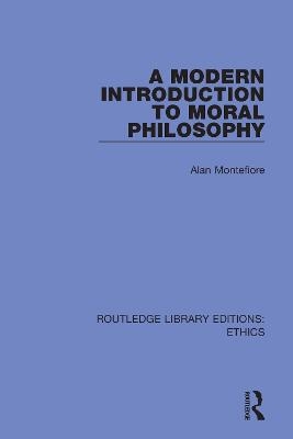 A Modern Introduction to Moral Philosophy - Alan Montefiore