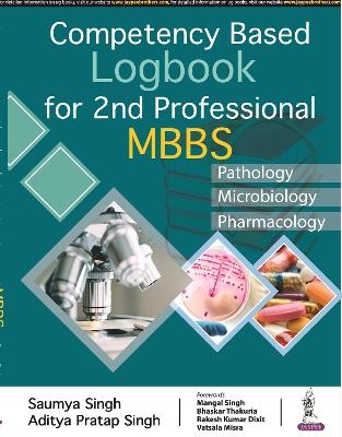 Competency Based Logbook for 2nd Professional MBBS - Saumya Singh, Aditya Pratap Singh
