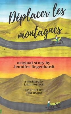 D&eacute;placer les montagnes - Jennifer Degenhardt