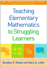 Teaching Elementary Mathematics to Struggling Learners - Bradley S. Witzel, Mary E. Little