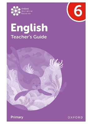 Oxford International Primary English: Teacher's Guide Level 6