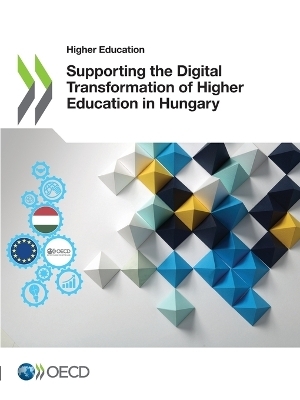 Supporting the digital transformation of higher education in Hungary -  Organisation for Economic Co-Operation and Development
