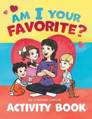 Am I Your Favorite? - Gretchen Kadillak