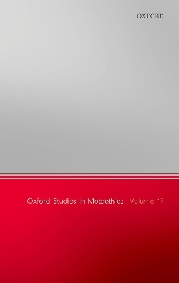 Oxford Studies in Metaethics, Volume 17 - 