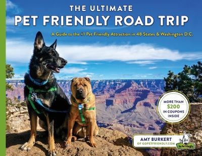 The Ultimate Pet Friendly Road Trip - Amy Burkert