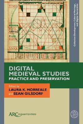 Digital Medieval Studies&mdash;Practice and Preservation - 