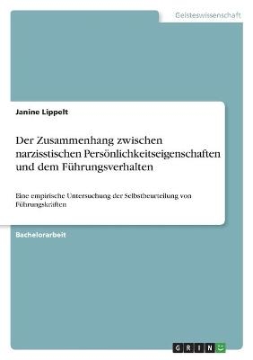 Der Zusammenhang zwischen narzisstischen PersÃ¶nlichkeitseigenschaften und dem FÃ¼hrungsverhalten