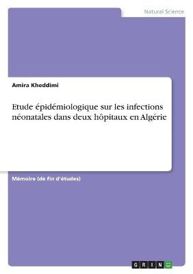 Etude Ã©pidÃ©miologique sur les infections nÃ©onatales dans deux hÃ´pitaux en AlgÃ©rie
