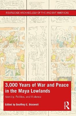 3,000 Years of War and Peace in the Maya Lowlands