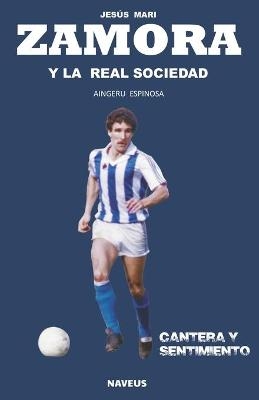 Jes&uacute;s Mari Zamora y la Real Sociedad - Aingeru Espinosa