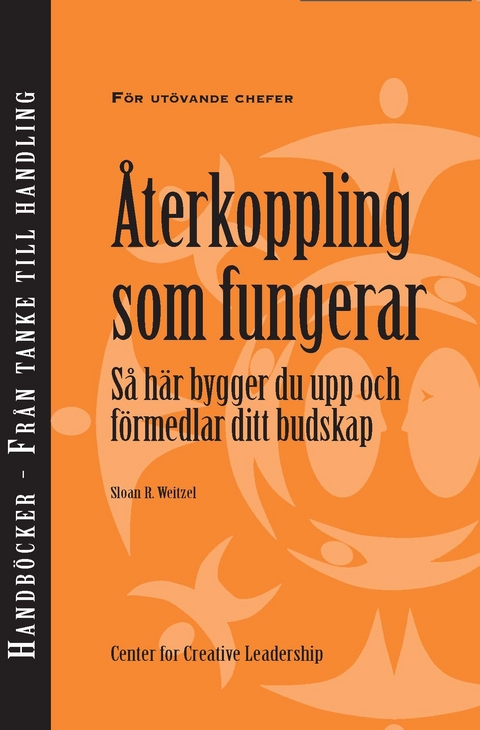 Feedback That Works: How to Build and Deliver Your Message, First Edition (Swedish) - Sloan R. Weitzel