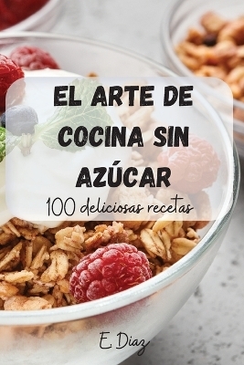 El Arte de Cocina Sin Azúcar