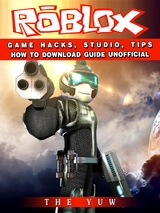 Roblox Game Hacks, Studio, Tips How to Download Guide Unofficial -  The Yuw