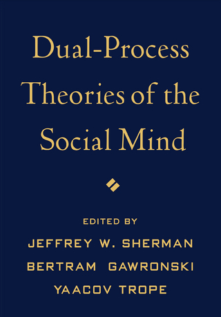 Dual-Process Theories of the Social Mind