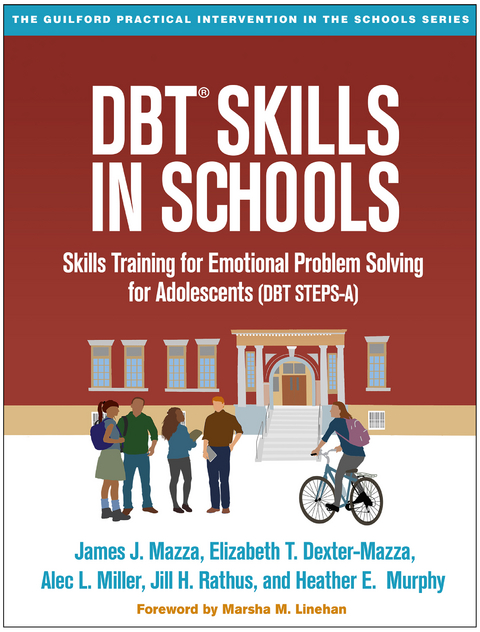 DBT&reg; Skills in Schools - James J. Mazza, Elizabeth T. Dexter-Mazza, Alec L. Miller, Jill H. Rathus, Heather E. Murphy