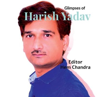 Glimpses of Harish Yadav -  Hemchandra
